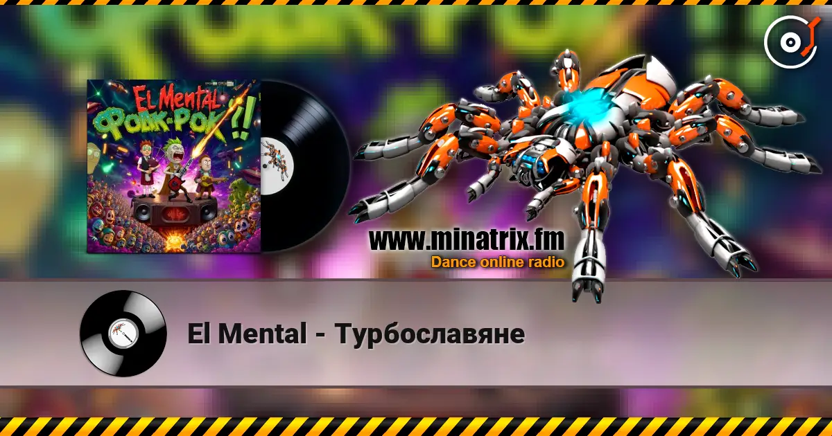 El Mental - Турбославяне escuchar online en alta calidad | Minatrix.FM