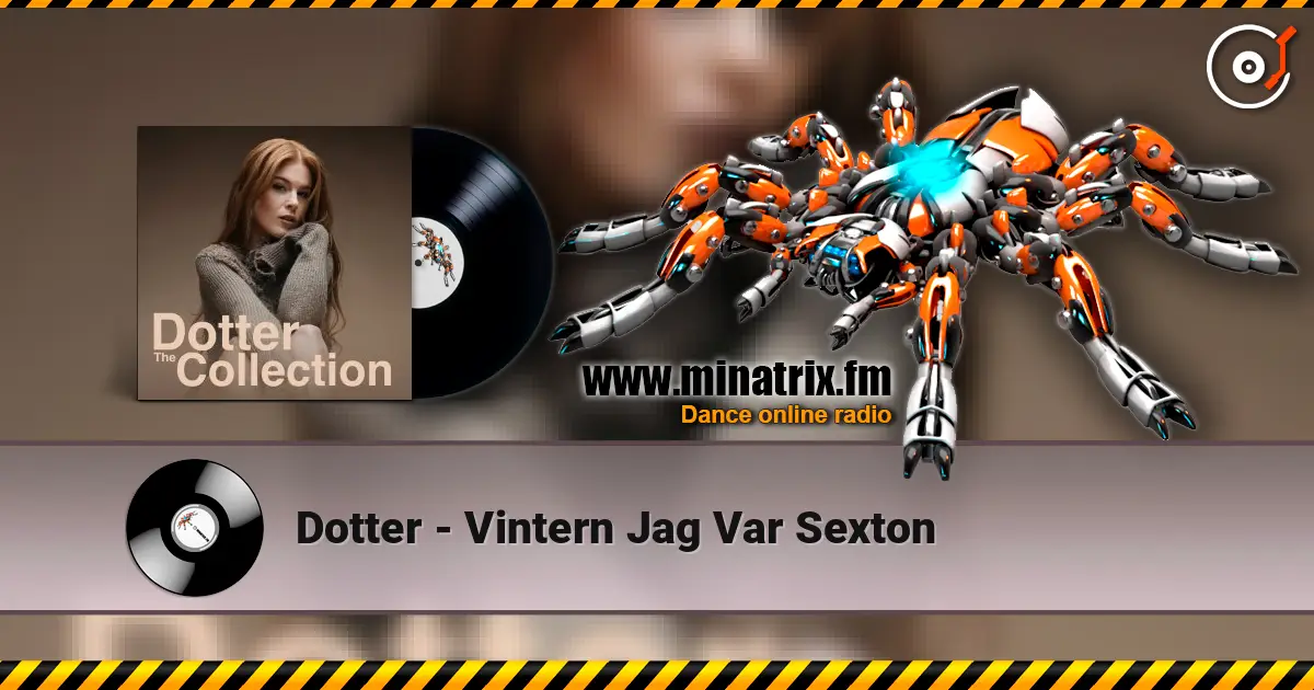 Dotter - Vintern Jag Var Sexton escuchar online en alta calidad | Minatrix.FM