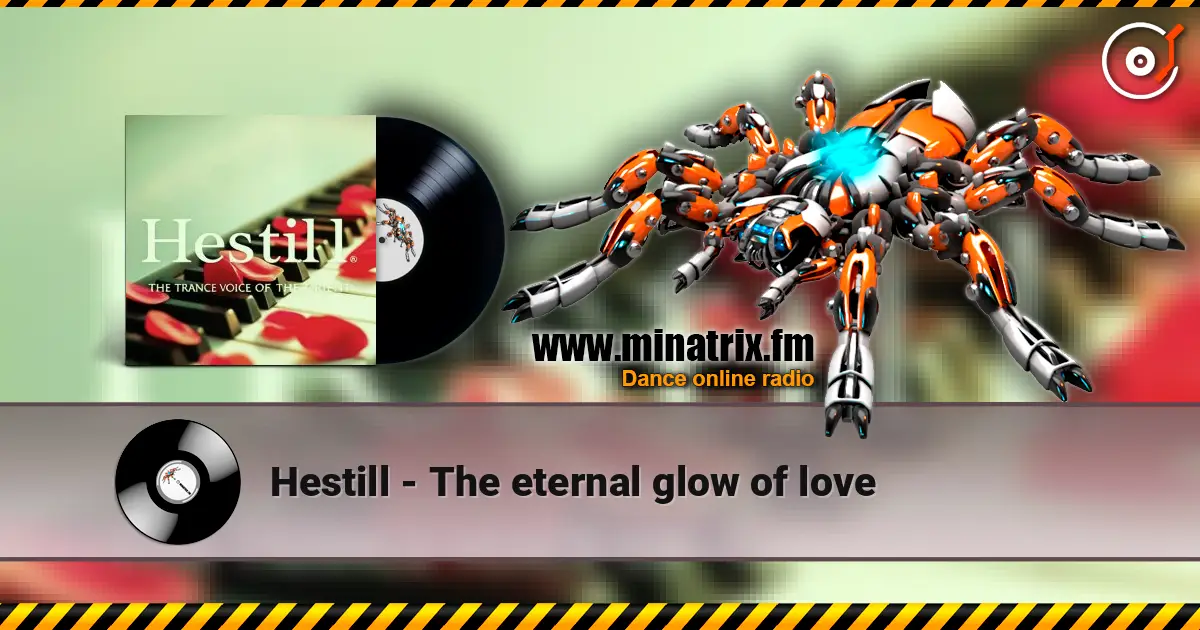 Hestill - The eternal glow of love escuchar online en alta calidad | Minatrix.FM