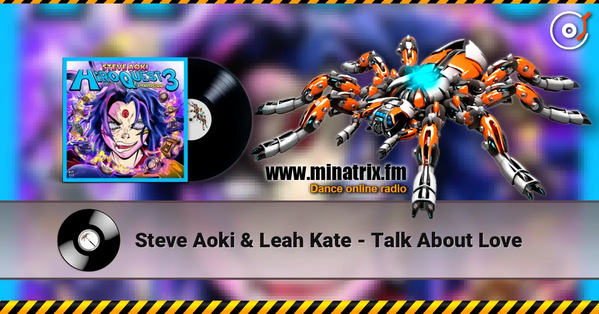 Steve Aoki & Leah Kate - Talk About Love escuchar online en alta calidad | Minatrix.FM