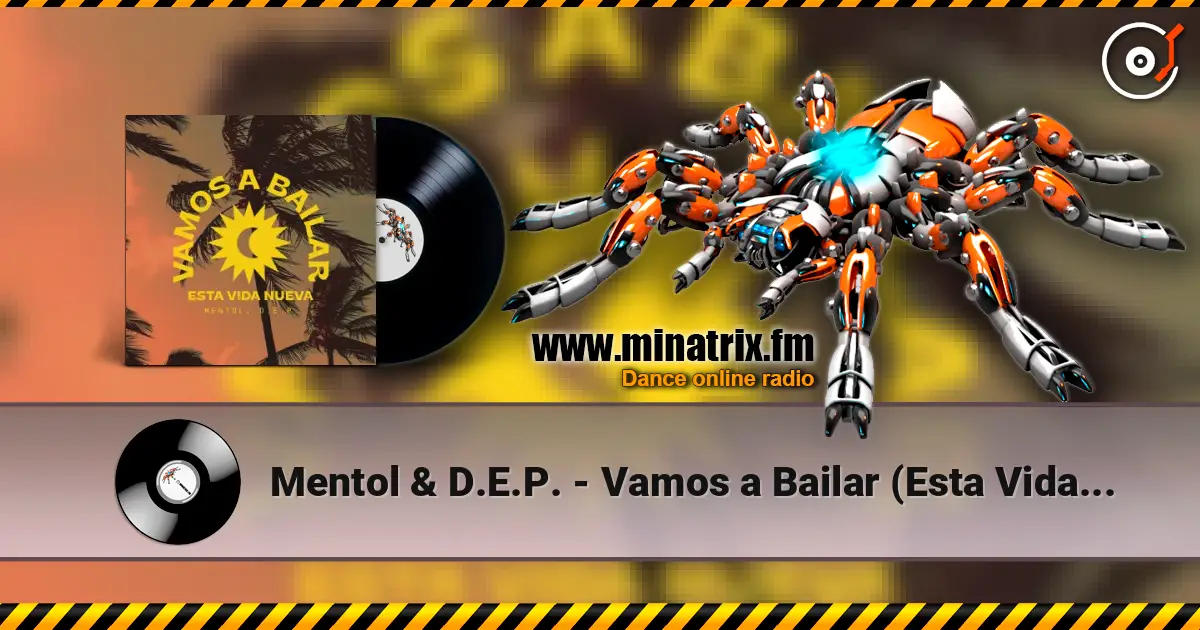 Mentol & D.E.P. - Vamos a Bailar (Esta Vida Nueva) escuchar online en alta calidad | Minatrix.FM