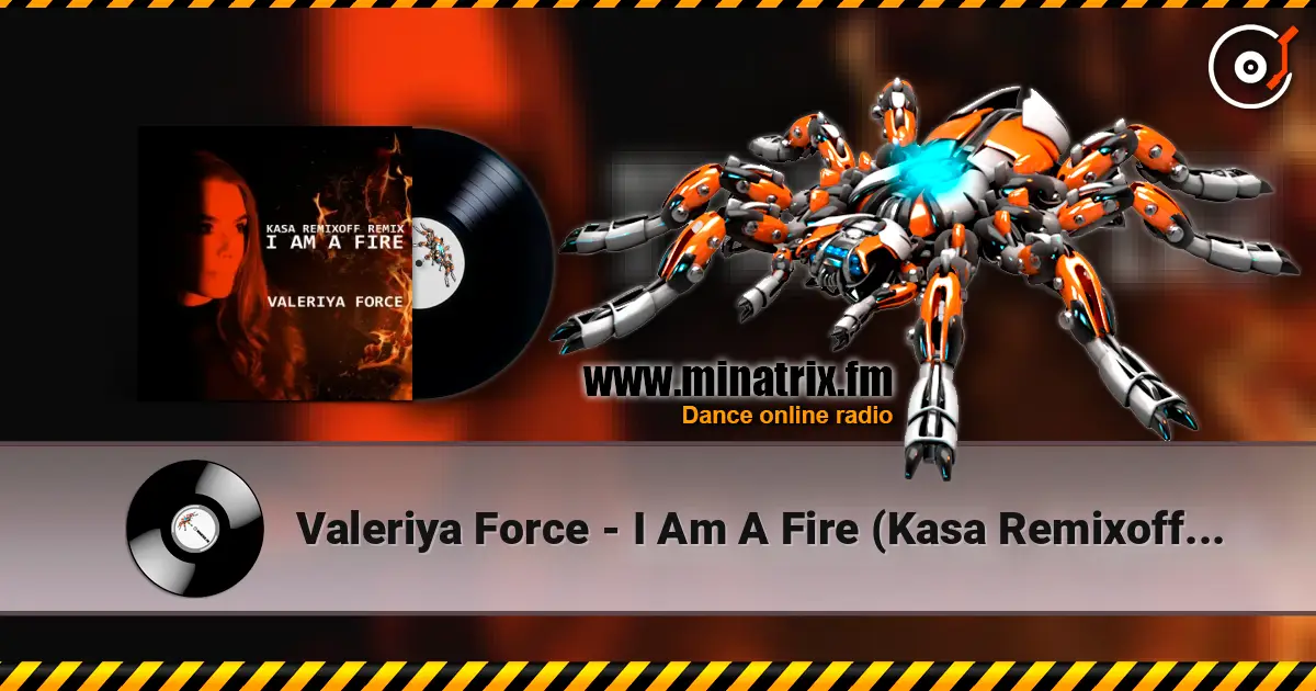 Valeriya Force - I Am A Fire (Kasa Remixoff remix) escuchar online en alta calidad | Minatrix.FM