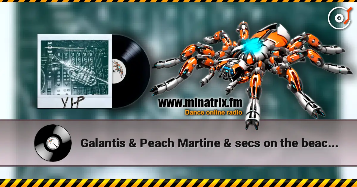Galantis & Peach Martine & secs on the beach - Circles (VIP Mix) escuchar online en alta calidad | Minatrix.FM