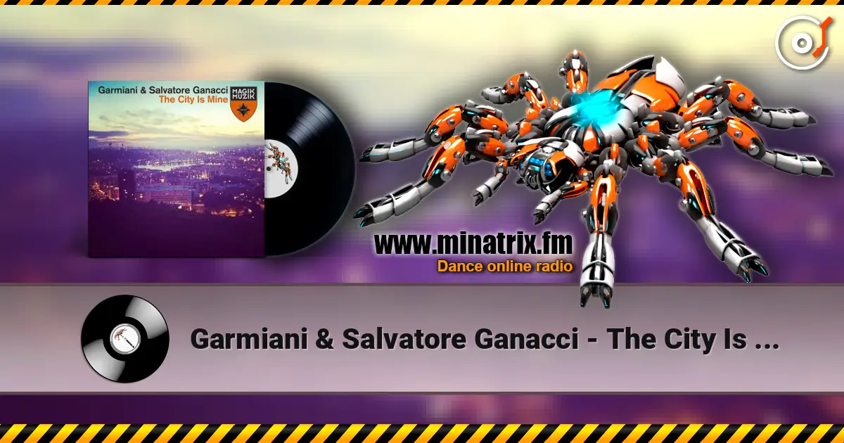 Garmiani & Salvatore Ganacci - The City Is Mine (Original Mix) escuchar online en alta calidad | Minatrix.FM