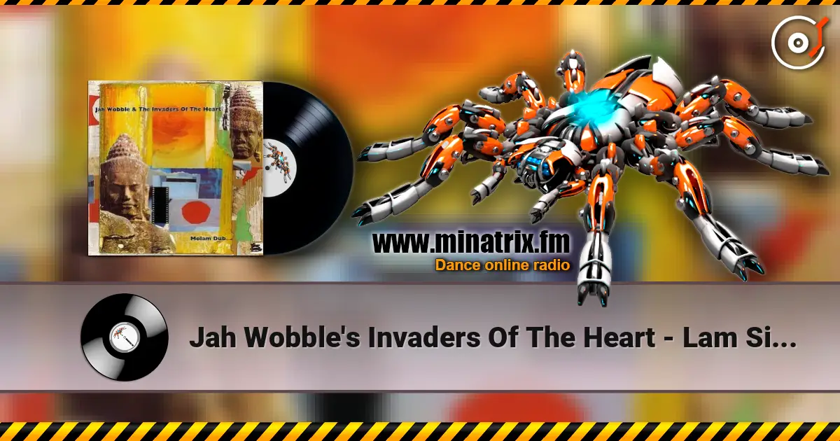 Jah Wobble's Invaders Of The Heart - Lam Siphandone escuchar online en alta calidad | Minatrix.FM