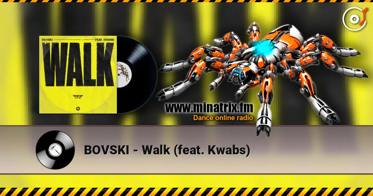 BOVSKI - Walk (feat. Kwabs) escuchar online en alta calidad | Minatrix.FM