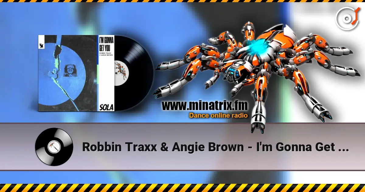 Robbin Traxx & Angie Brown - I'm Gonna Get You escuchar online en alta calidad | Minatrix.FM