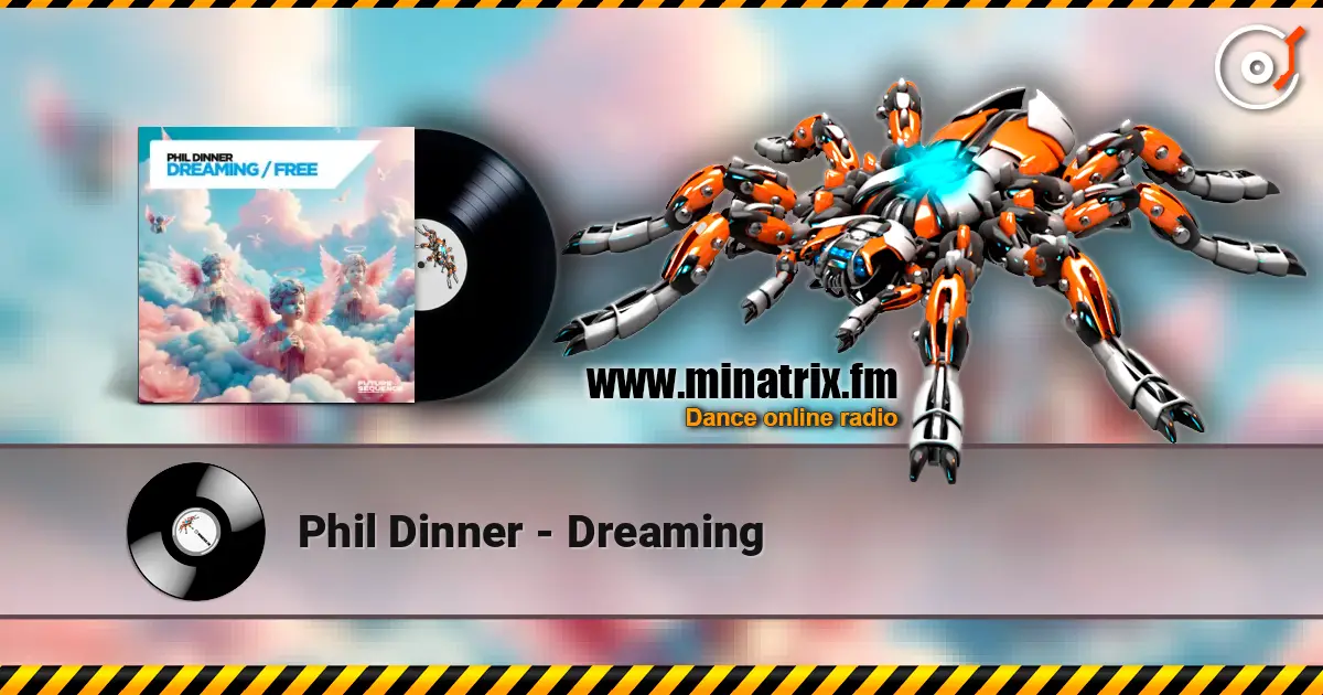 Phil Dinner - Dreaming escuchar online en alta calidad | Minatrix.FM