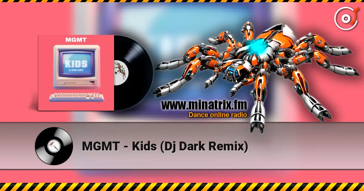 MGMT - Kids (Dj Dark Remix) escuchar online en alta calidad | Minatrix.FM