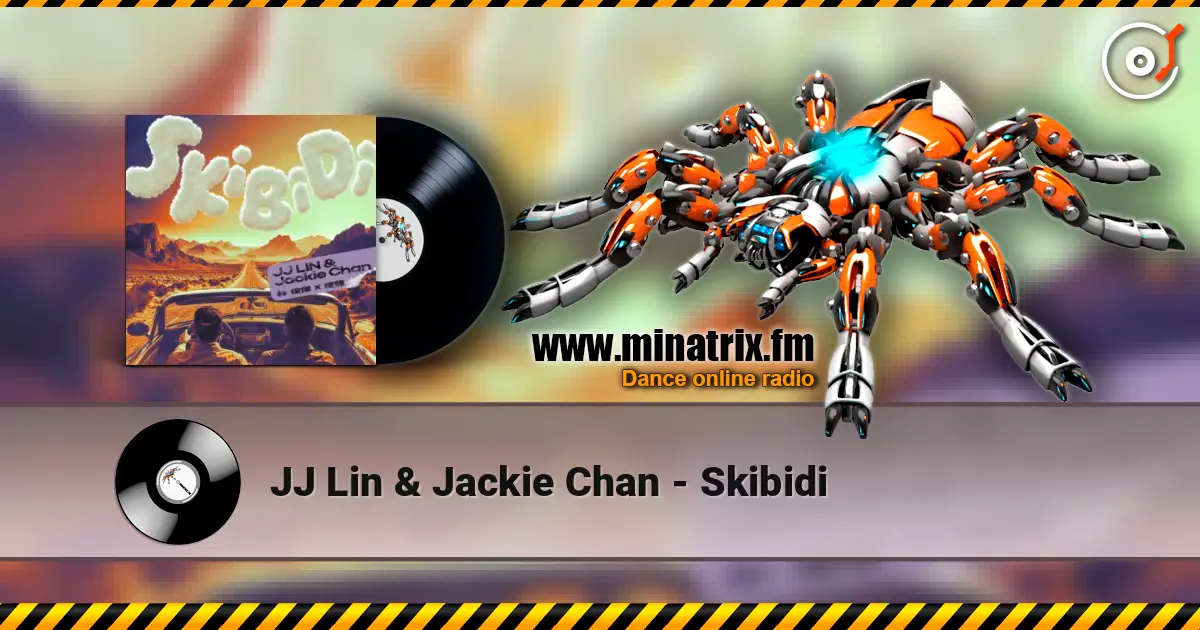 JJ Lin & Jackie Chan - Skibidi escuchar online en alta calidad | Minatrix.FM
