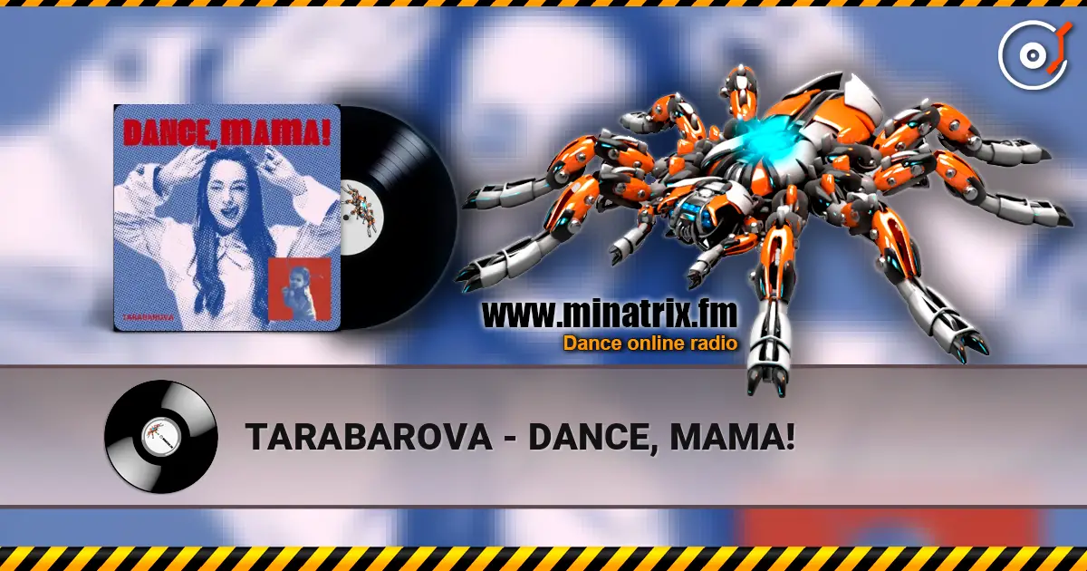 TARABAROVA - DANCE, MAMA! escuchar online en alta calidad | Minatrix.FM