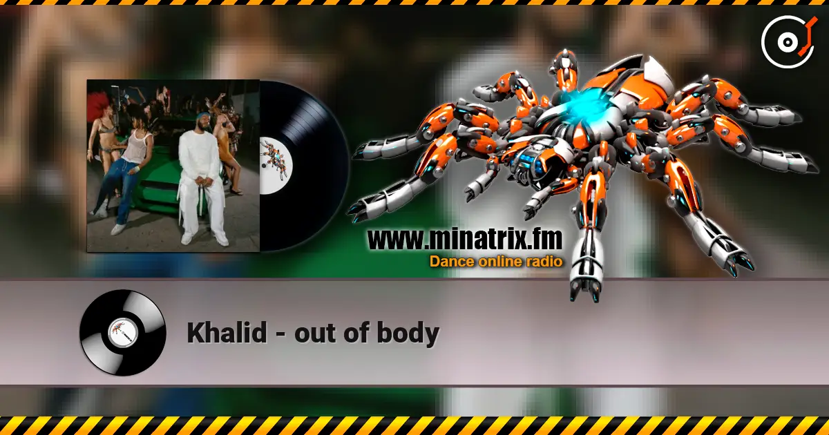 Khalid - out of body escuchar online en alta calidad | Minatrix.FM