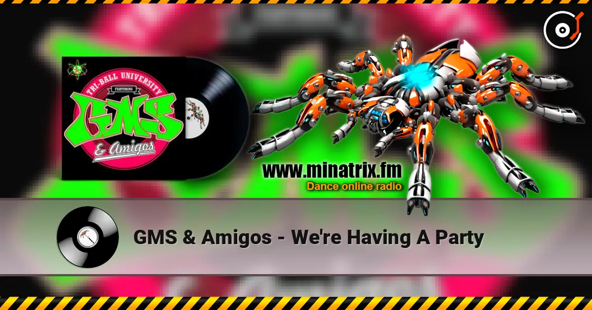 GMS & Amigos - We're Having A Party escuchar online en alta calidad | Minatrix.FM