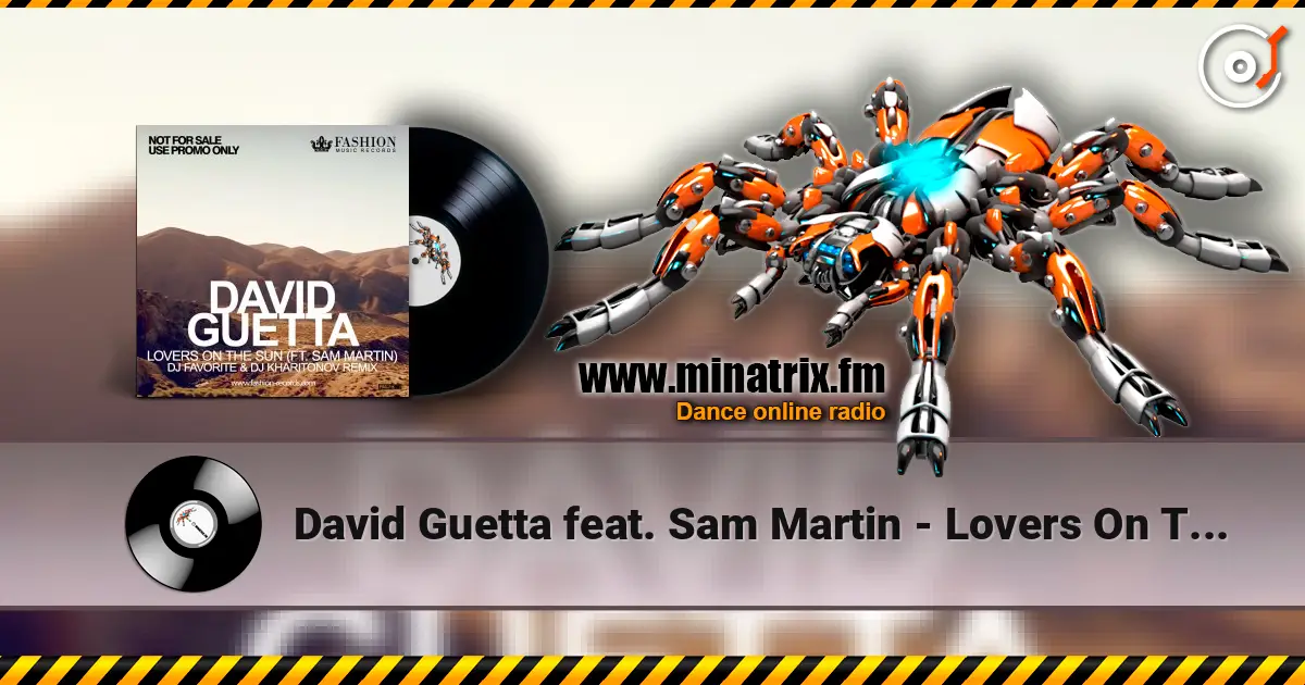 David Guetta feat. Sam Martin - Lovers On The Sun (DJ Favorite & DJ Kharitonov Radio Edit) escuchar online en alta calidad | Minatrix.FM