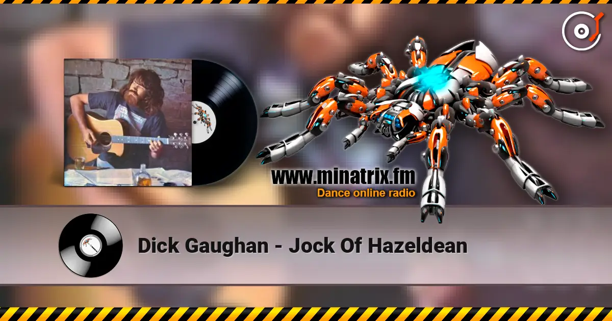 Dick Gaughan - Jock Of Hazeldean escuchar online en alta calidad | Minatrix.FM