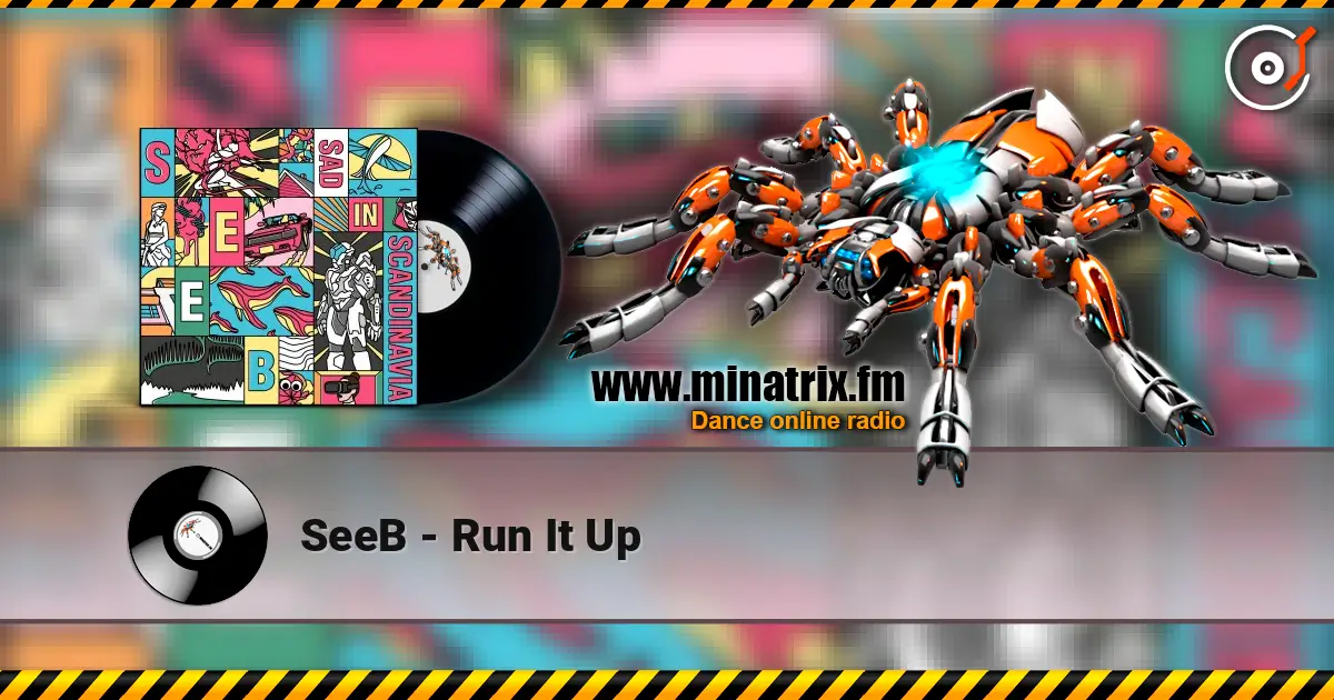 SeeB - Run It Up escuchar online en alta calidad | Minatrix.FM
