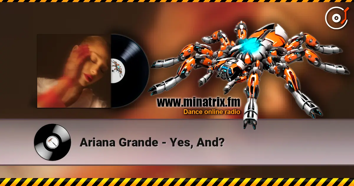 Ariana Grande - Yes, And? escuchar online en alta calidad | Minatrix.FM