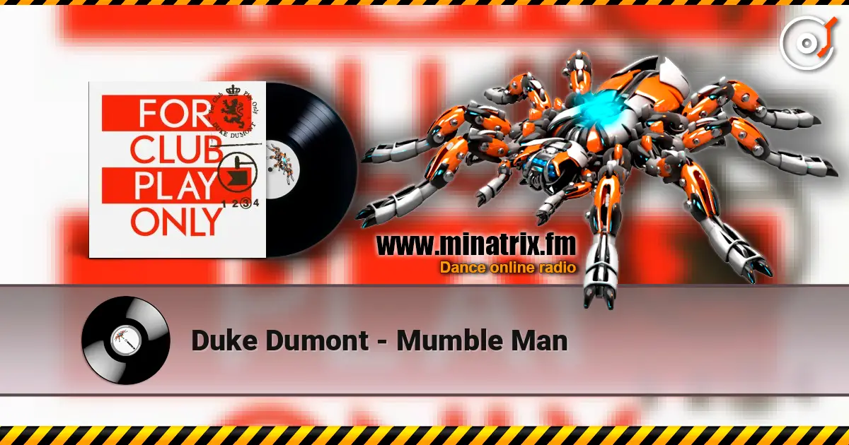 Duke Dumont - Mumble Man escuchar online en alta calidad | Minatrix.FM