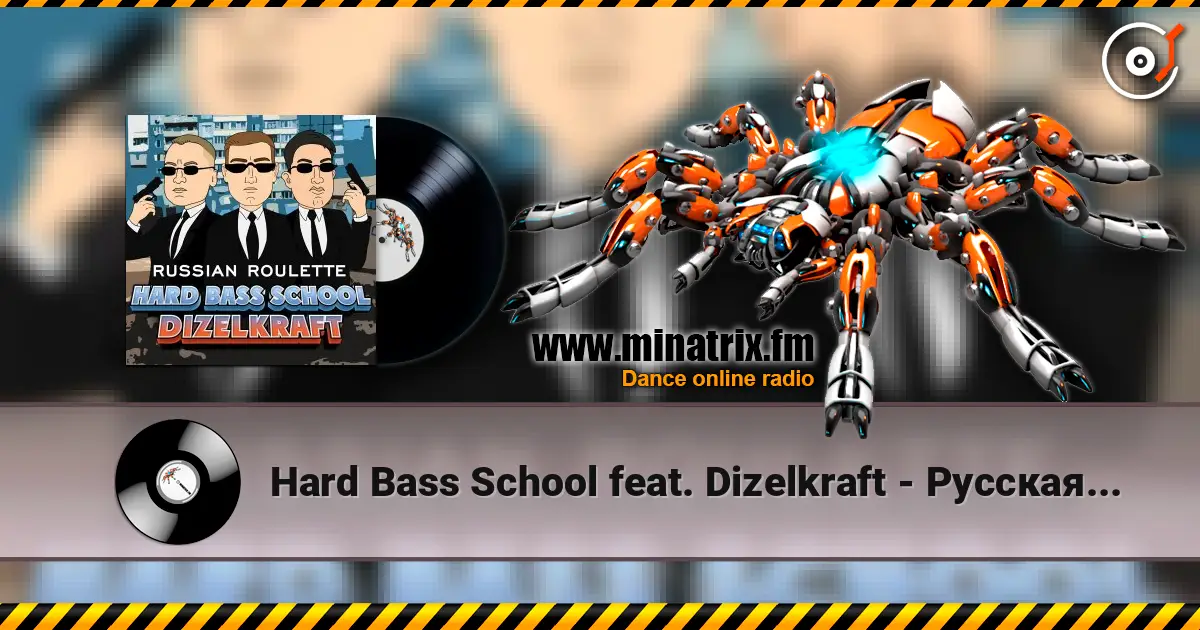 Hard Bass School feat. Dizelkraft - Русская Рулетка escuchar online en alta calidad | Minatrix.FM