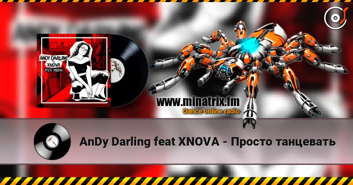 AnDy Darling feat XNOVA - Просто танцевать escuchar online en alta calidad | Minatrix.FM