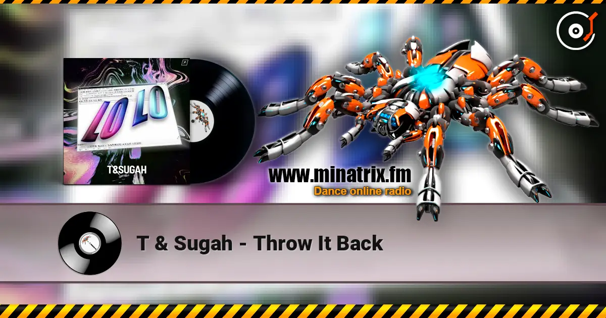 T & Sugah - Throw It Back escuchar online en alta calidad | Minatrix.FM