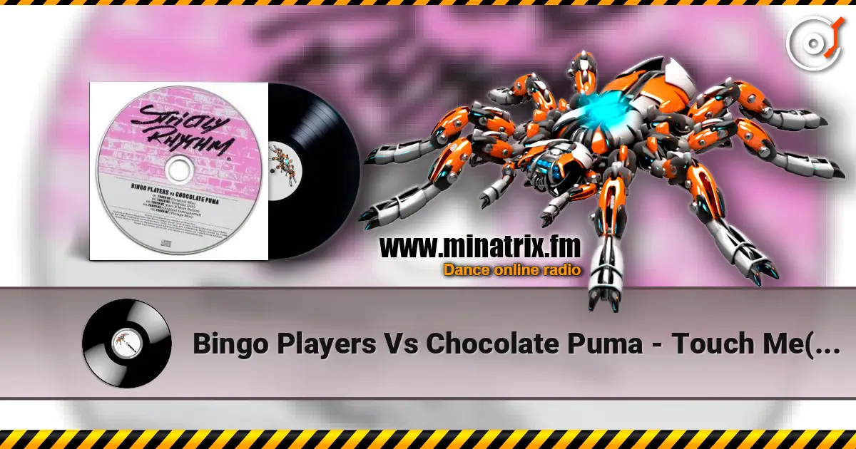 Bingo Players Vs Chocolate Puma - Touch Me(Original Dub) escuchar online en alta calidad | Minatrix.FM