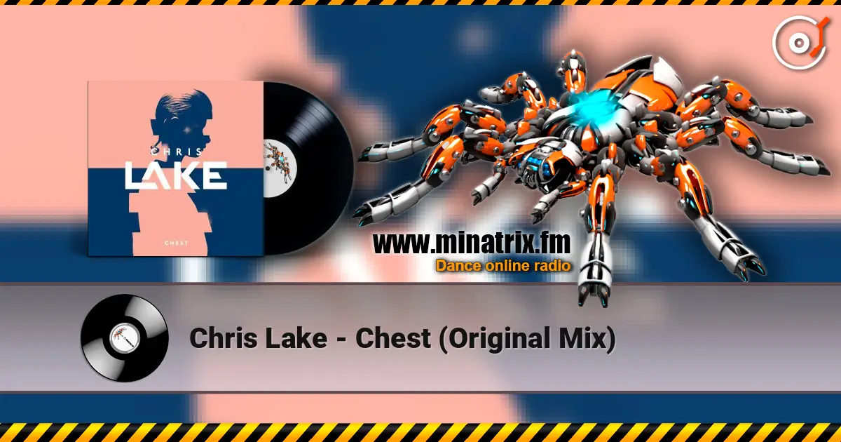 Chris Lake - Chest (Original Mix) escuchar online en alta calidad | Minatrix.FM