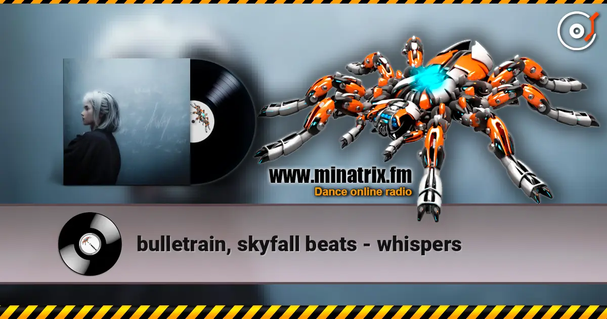 bulletrain, skyfall beats - whispers escuchar online en alta calidad | Minatrix.FM
