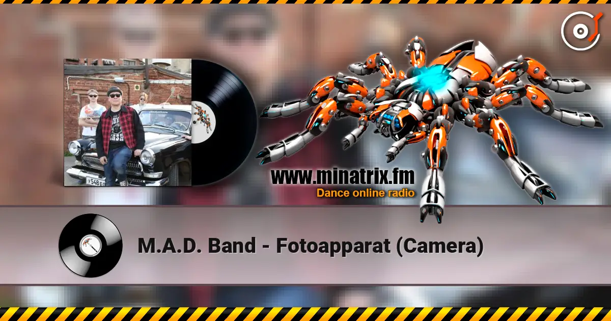 M.A.D. Band - Fotoapparat (Camera) escuchar online en alta calidad | Minatrix.FM