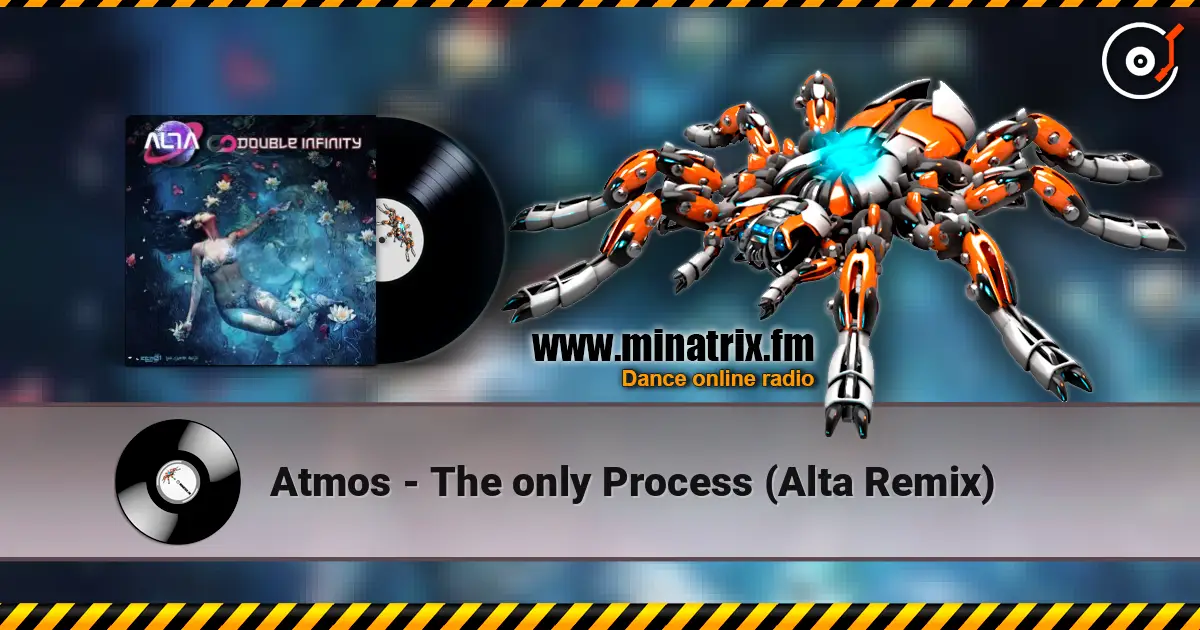 Atmos - The only Process (Alta Remix) escuchar online en alta calidad | Minatrix.FM