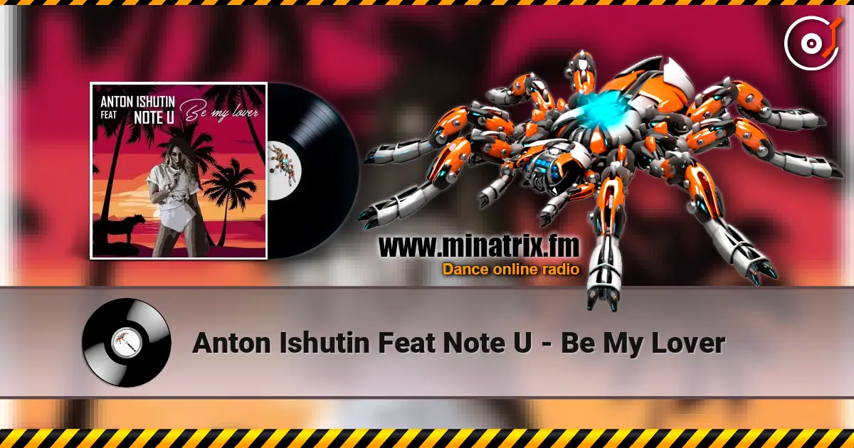Anton Ishutin Feat Note U - Be My Lover escuchar online en alta calidad | Minatrix.FM