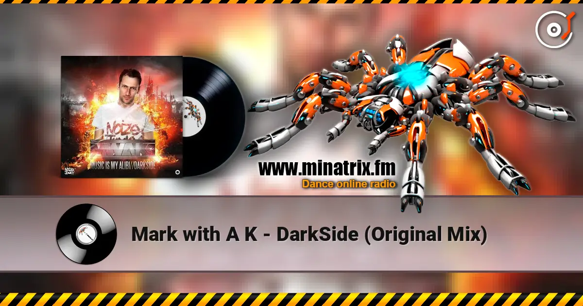 Mark with A K - DarkSide (Original Mix) escuchar online en alta calidad | Minatrix.FM