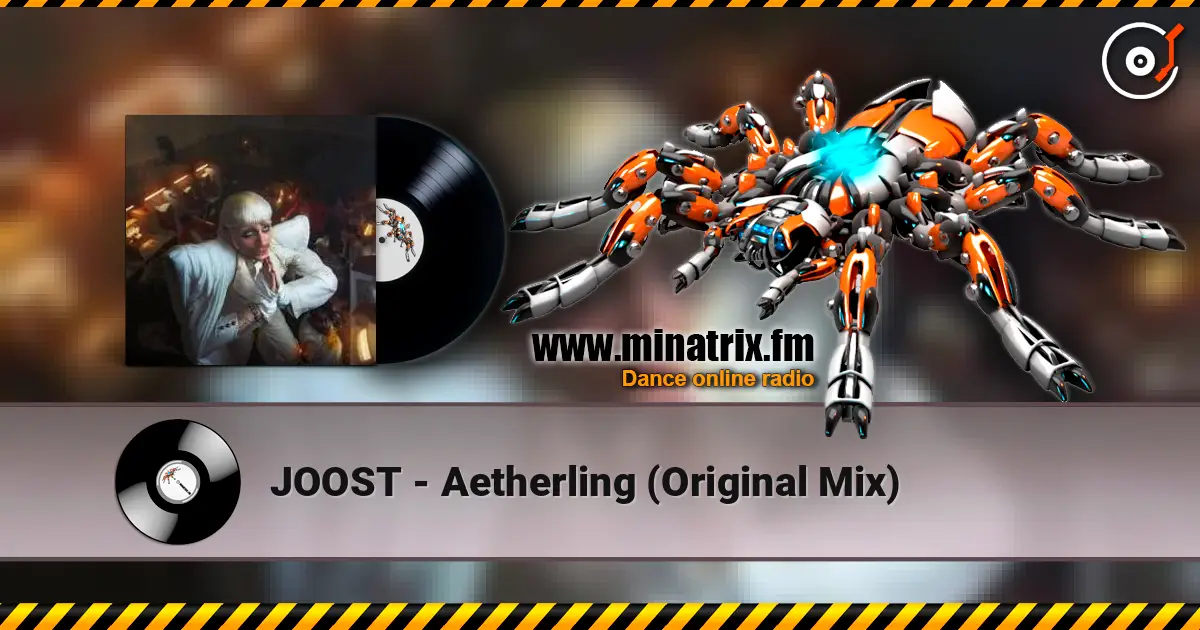 JOOST - Aetherling (Original Mix) escuchar online en alta calidad | Minatrix.FM