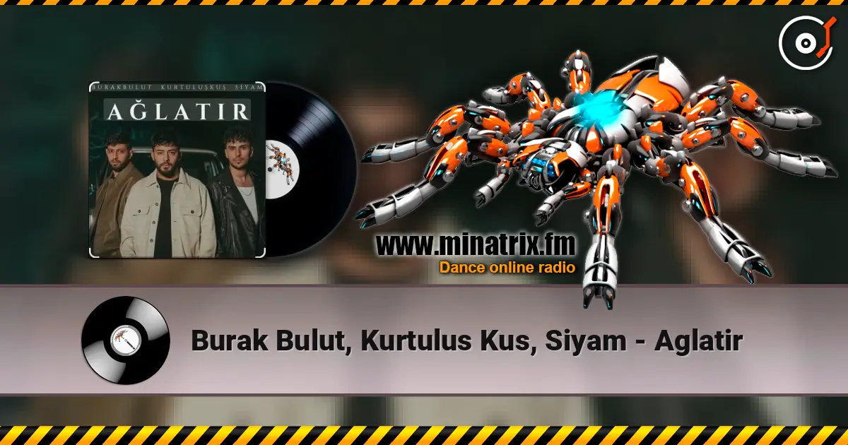Burak Bulut, Kurtulus Kus, Siyam - Aglatir escuchar online en alta calidad | Minatrix.FM