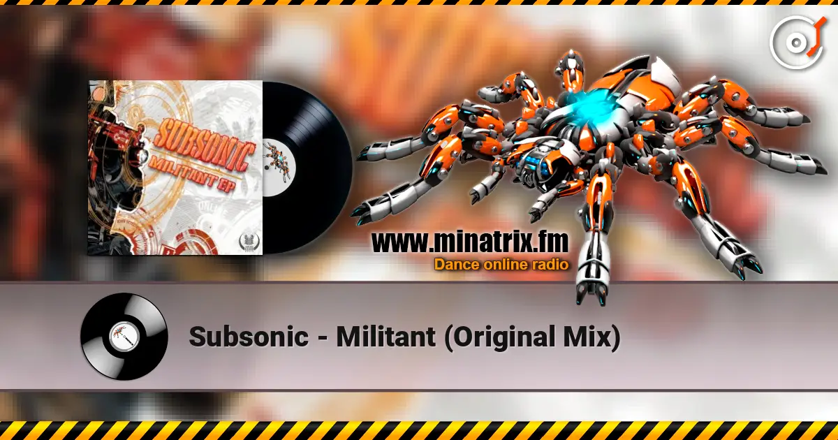 Subsonic - Militant (Original Mix) escuchar online en alta calidad | Minatrix.FM
