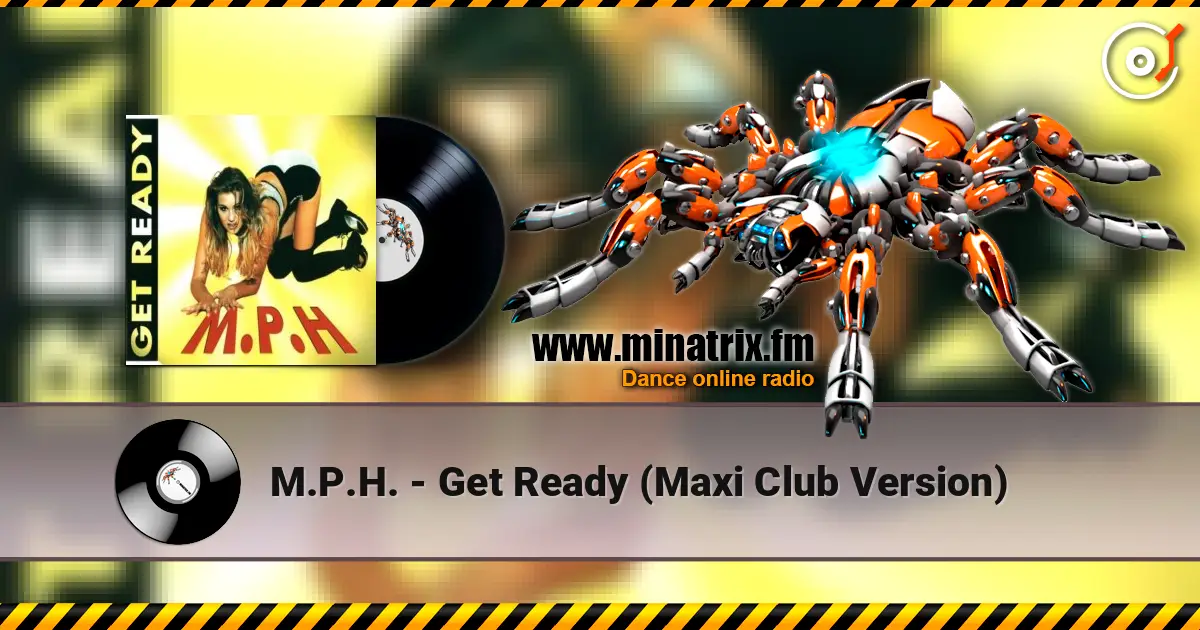M.P.H. - Get Ready (Maxi Club Version) escuchar online en alta calidad | Minatrix.FM