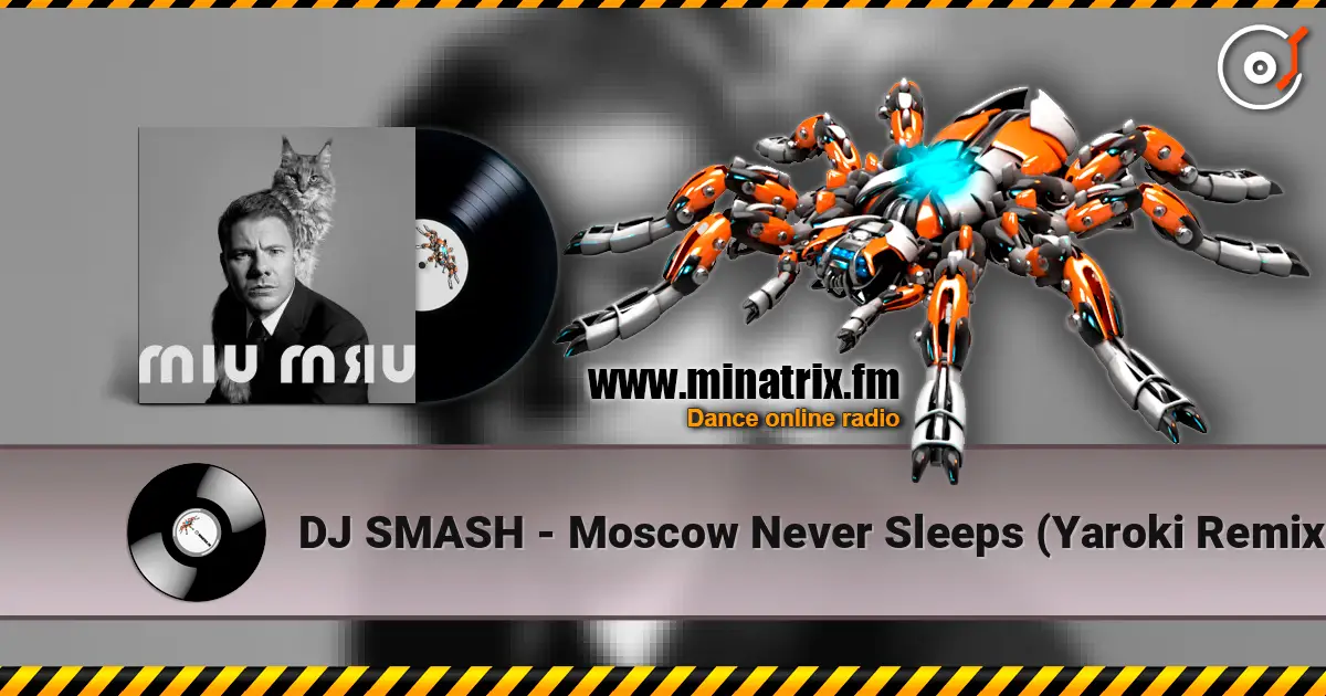 DJ SMASH - Moscow Never Sleeps (Yaroki Remix) escuchar online en alta calidad | Minatrix.FM