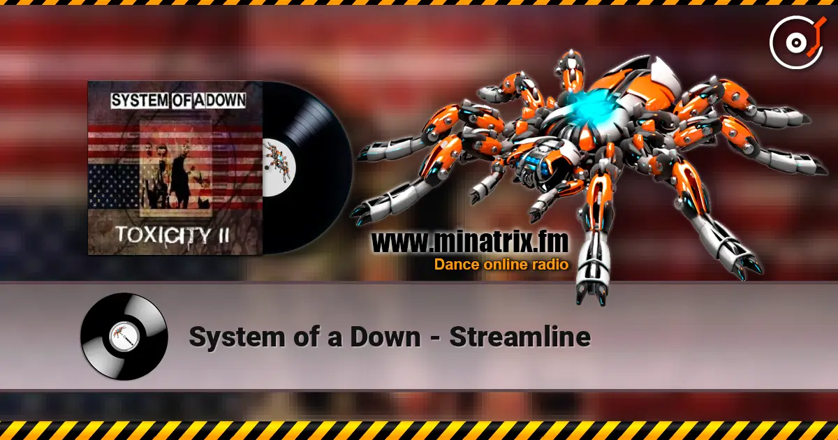System of a Down - Streamline escuchar online en alta calidad | Minatrix.FM