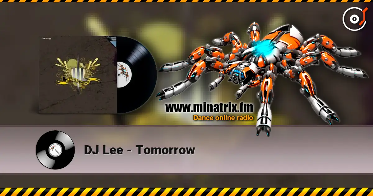 DJ Lee - Tomorrow escuchar online en alta calidad | Minatrix.FM