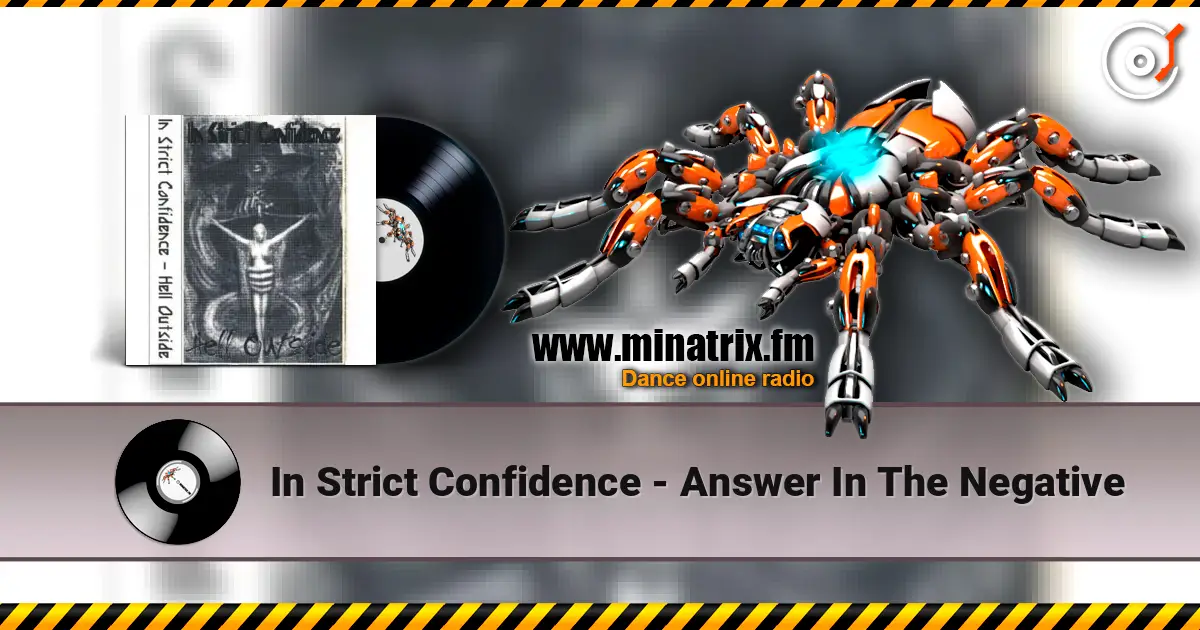 In Strict Confidence - Answer In The Negative escuchar online en alta calidad | Minatrix.FM