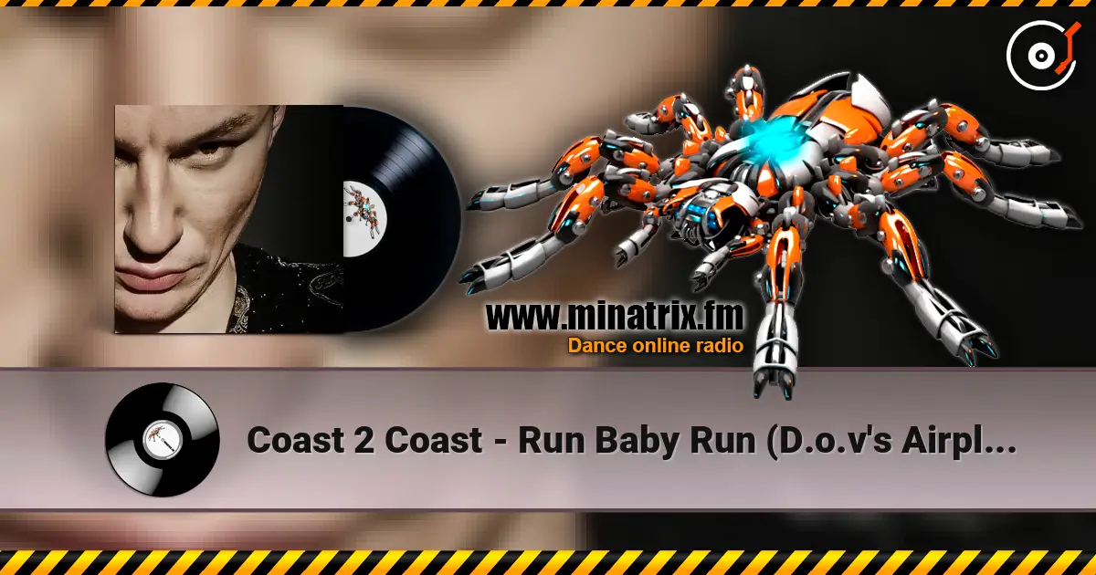 Coast 2 Coast - Run Baby Run (D.o.v's Airplay Edit) escuchar online en alta calidad | Minatrix.FM