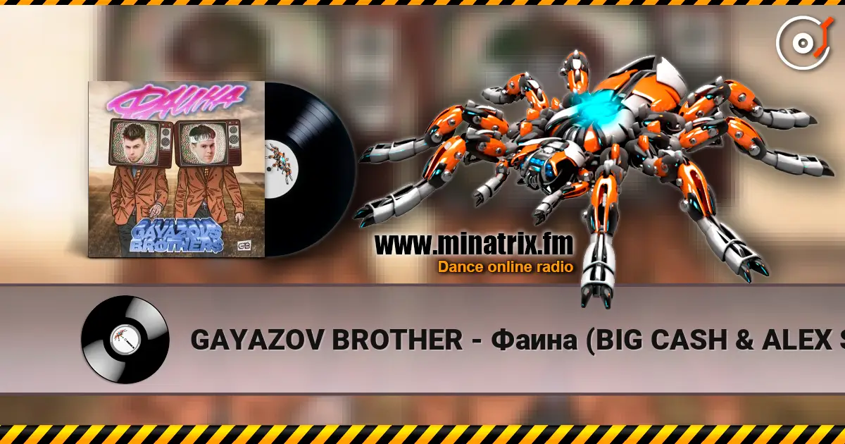 GAYAZOV BROTHER - Фаина (BIG CASH & ALEX SHOT REMIX) escuchar online en alta calidad | Minatrix.FM