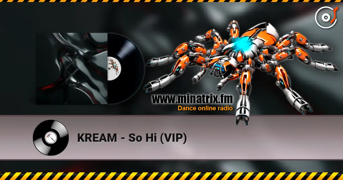 KREAM - So Hi (VIP) escuchar online en alta calidad | Minatrix.FM