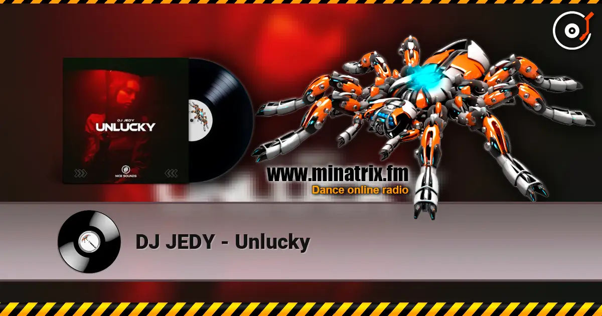 DJ JEDY - Unlucky escuchar online en alta calidad | Minatrix.FM