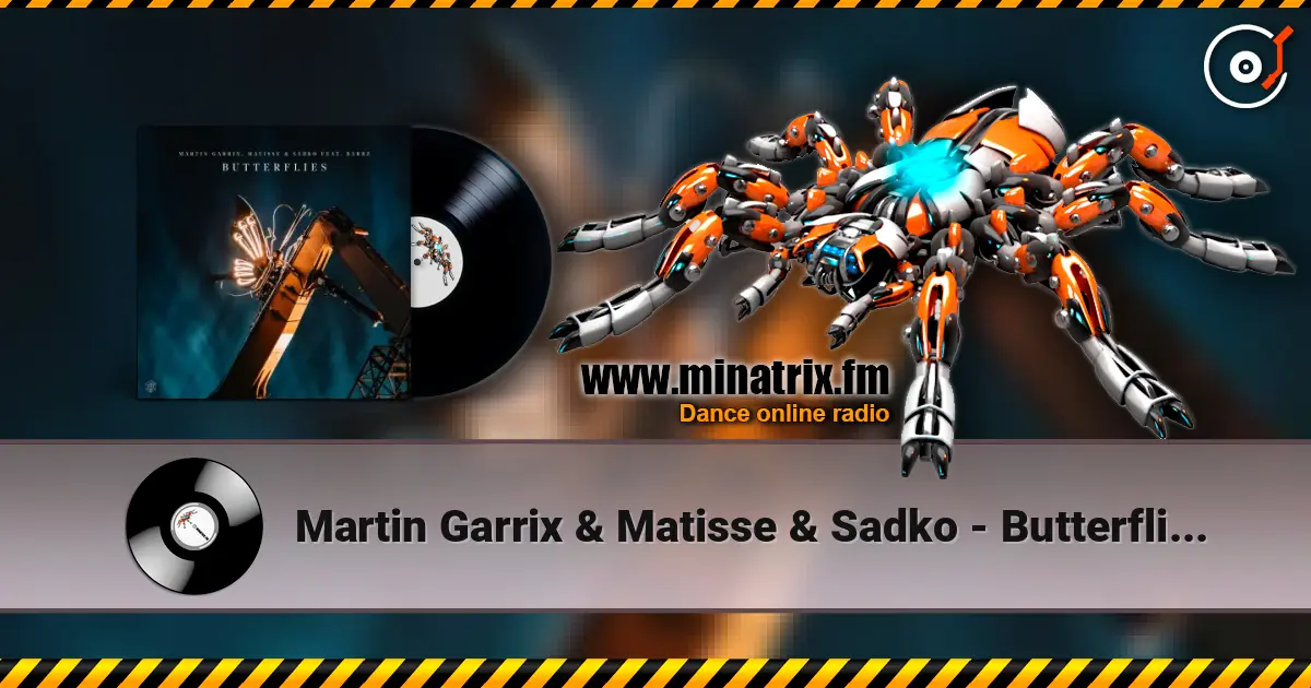 Martin Garrix & Matisse & Sadko - Butterflies (feat. BARBZ) escuchar online en alta calidad | Minatrix.FM