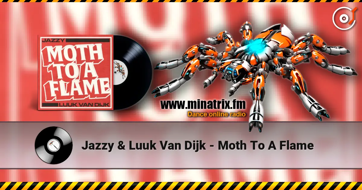 Jazzy & Luuk Van Dijk - Moth To A Flame escuchar online en alta calidad | Minatrix.FM