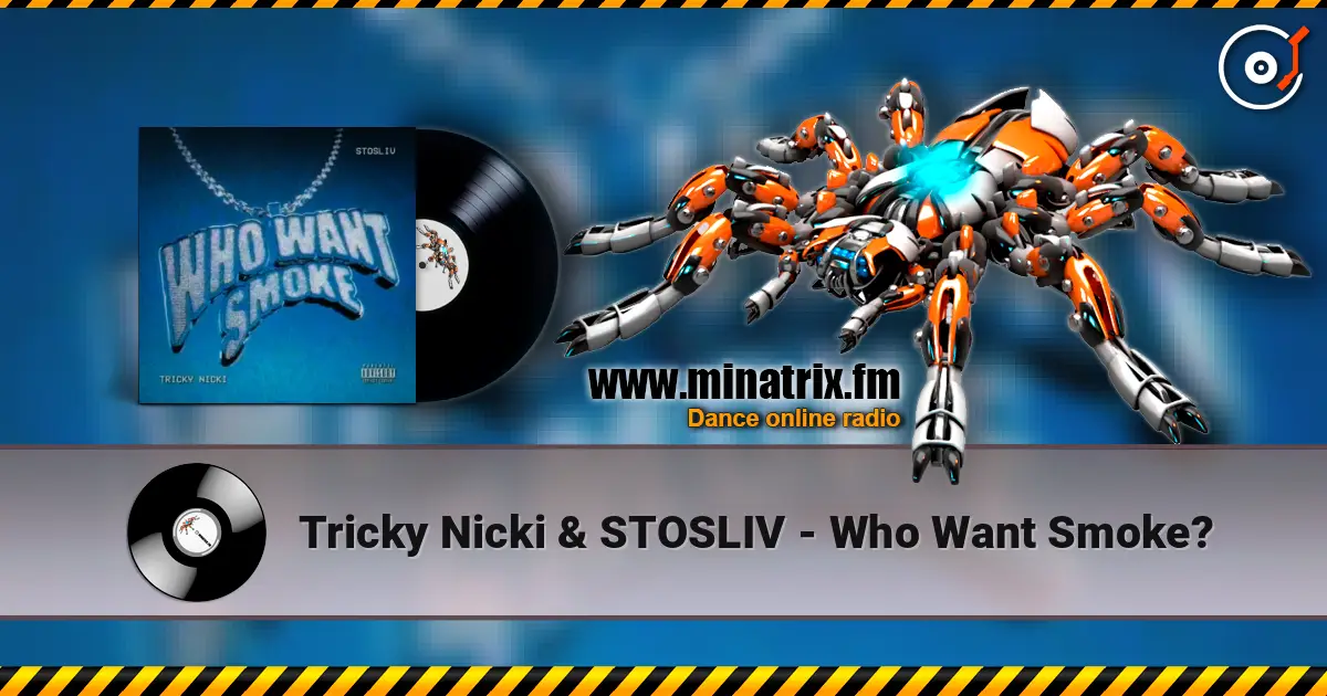 Tricky Nicki & STOSLIV - Who Want Smoke? escuchar online en alta calidad | Minatrix.FM
