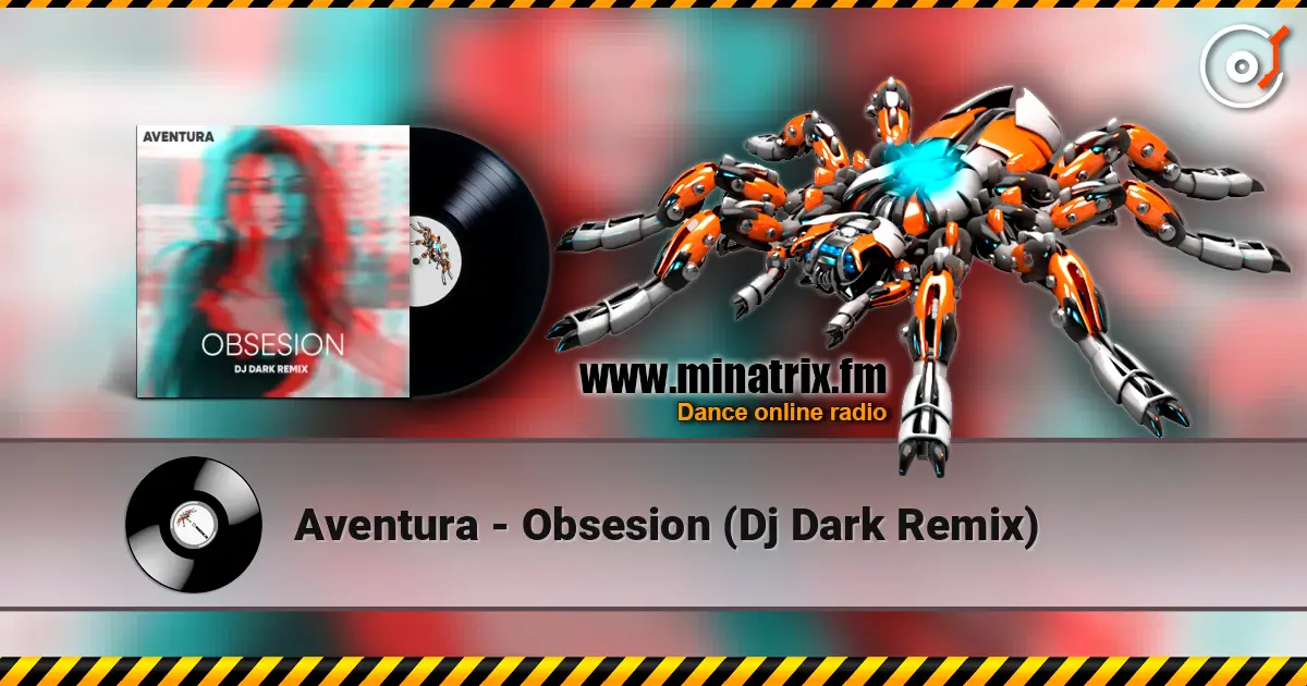 Aventura - Obsesion (Dj Dark Remix) escuchar online en alta calidad | Minatrix.FM