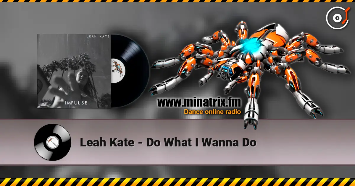 Leah Kate - Do What I Wanna Do escuchar online en alta calidad | Minatrix.FM
