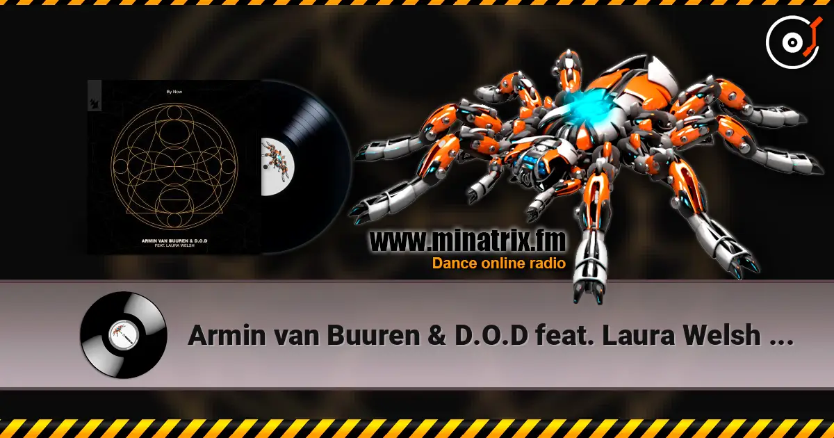 Armin van Buuren & D.O.D feat. Laura Welsh - By Now (Extended Mix) escuchar online en alta calidad | Minatrix.FM